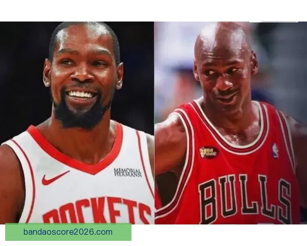 杜兰特谈乔丹影响力：即使数据超越也难以超越他的伟大